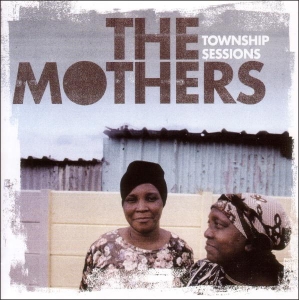 Mothers - Township Sessions i gruppen CD / Elektroniskt,World Music hos Bengans Skivbutik AB (3933626)