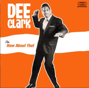 Dee Clark - Dee Clark/How About That i gruppen CD / Blues,Jazz hos Bengans Skivbutik AB (3933647)