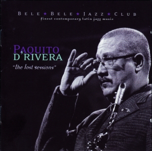 Paquito D'rivera - Lost Sessions i gruppen CD / Jazz hos Bengans Skivbutik AB (3933719)