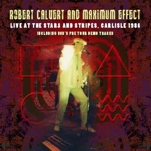 Robert Calvert - Live At The Stars And Stripes i gruppen CD hos Bengans Skivbutik AB (3933807)