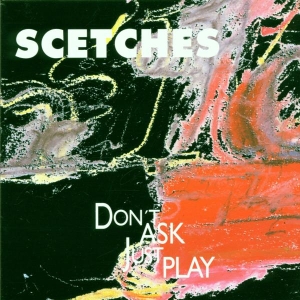 Scetches - Don't Ask, Just Play i gruppen CD / Jazz hos Bengans Skivbutik AB (3934107)