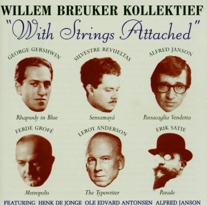 Willem Breuker Kollektief - With Strings Attached i gruppen CD / Jazz hos Bengans Skivbutik AB (3934171)