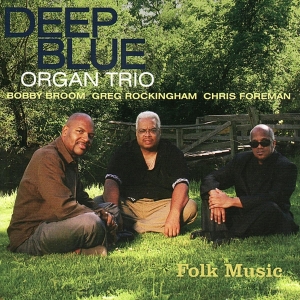 Deep Blue Organ Trio - Folk Music i gruppen CD / Jazz hos Bengans Skivbutik AB (3934220)