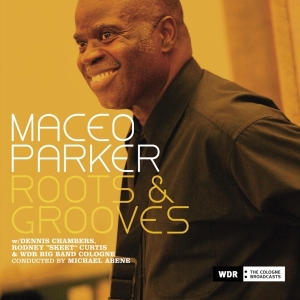 Maceo & Wdr Big B Parker - Roots & Groove i gruppen CD / Pop-Rock,RnB-Soul,Annet hos Bengans Skivbutik AB (3934227)