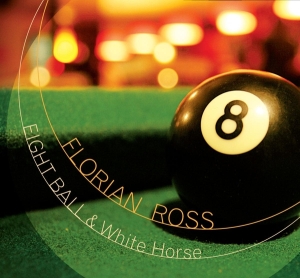 Florian Ross - Eight Ball & White Horse i gruppen CD / Jazz hos Bengans Skivbutik AB (3934233)