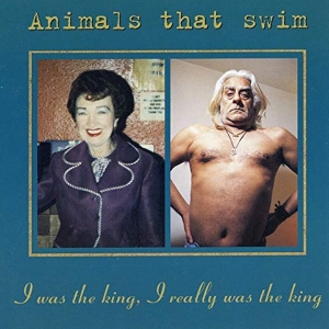 Animals That Swim - I Was The King, I Really Was The King i gruppen CD / Pop-Rock,Annet hos Bengans Skivbutik AB (3934379)