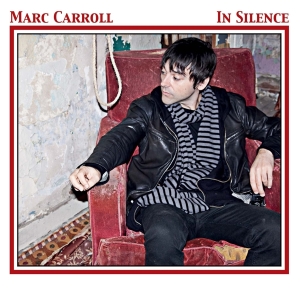 Marc Carroll - In Silence i gruppen CD / Pop-Rock hos Bengans Skivbutik AB (3934433)