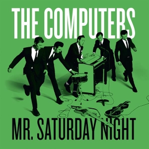 Computers - Mr Saturday Night i gruppen VINYL / Pop-Rock,Annet hos Bengans Skivbutik AB (3934457)