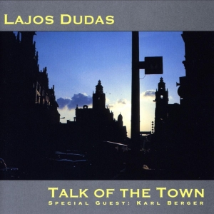 Lajos Dudas - Talk Of The Town i gruppen CD / Jazz hos Bengans Skivbutik AB (3934506)