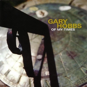 Gary Hobbs - Of My Times i gruppen CD / Jazz hos Bengans Skivbutik AB (3934541)