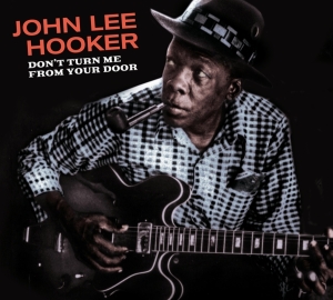 John Lee Hooker - Don't Turn Me From Your Door + Blues Before Sunrise i gruppen CD / Blues,Jazz hos Bengans Skivbutik AB (3934562)