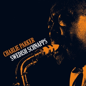 Charlie Parker - Swedish Schnapps i gruppen VINYL / Jazz hos Bengans Skivbutik AB (3934568)