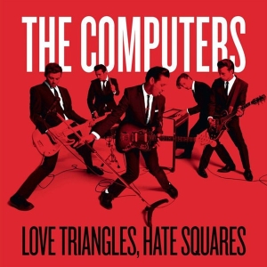 Computers - Love Triangles, Hates Squares i gruppen VINYL / Pop-Rock,Annet hos Bengans Skivbutik AB (3934617)