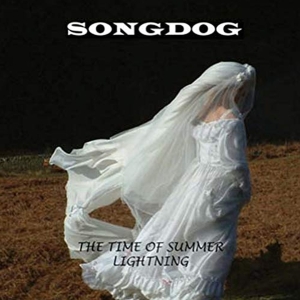 Songdog - Time Of Summer Lightning i gruppen CD / Pop-Rock,Annet hos Bengans Skivbutik AB (3934824)