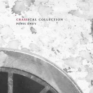 Crass - Penis Envy (Crassical Collection) i gruppen CD / Punk hos Bengans Skivbutik AB (3934871)