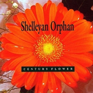 Shelleyan Orphan - Century Flower i gruppen CD / Pop-Rock,Annet hos Bengans Skivbutik AB (3934935)