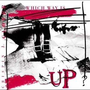 Crispin J. Glover - Which Way Is Up i gruppen CD / Pop-Rock,Annet hos Bengans Skivbutik AB (3935026)