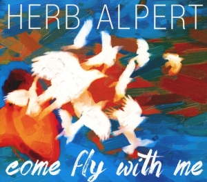 Herb Alpert - Come Fly With Me i gruppen CD / Jazz hos Bengans Skivbutik AB (3935131)