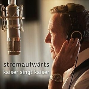 Kaiser Roland - Stromaufwärts - Kaiser Singt Kaiser i gruppen CD / Danseband-Schlager,Pop-Rock hos Bengans Skivbutik AB (3935230)