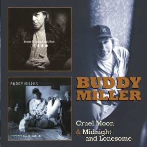 Miller Buddy - Cruel Moon/Midnight & Lonesome i gruppen KalasCDx hos Bengans Skivbutik AB (3935606)