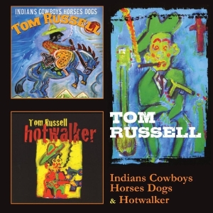 Tom Russell - Indians Cowboys Horses Dogs/Hotwalker i gruppen CD / Country hos Bengans Skivbutik AB (3935608)