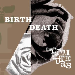 Computers - Birth/ Death i gruppen CD / Pop-Rock,Annet hos Bengans Skivbutik AB (3935828)