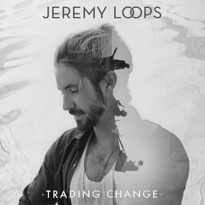 Jeremy Loops - Trading Change i gruppen CD / Pop-Rock,Annet hos Bengans Skivbutik AB (3936143)