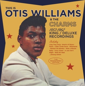 Williams Otis & The Charms - 1953-1962 King / Deluxe Recordings i gruppen CD / Pop-Rock,RnB-Soul,Annet hos Bengans Skivbutik AB (3936642)