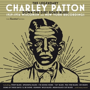 Charlie Patton - Down The Dirt Road Blues - 1929-1934 i gruppen CD / Blues,Jazz hos Bengans Skivbutik AB (3936644)