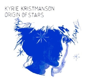 Kristmanson Kyrie - Origin Of Stars i gruppen CD / Pop-Rock,Annet hos Bengans Skivbutik AB (3936675)