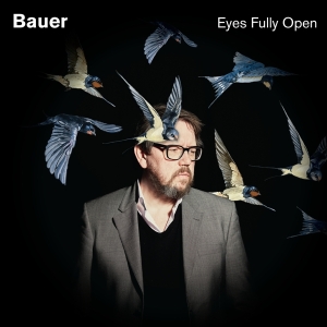 Bauer - Eyes Fully Open i gruppen CD / Pop-Rock,Annet hos Bengans Skivbutik AB (3936718)