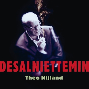 Theo Nijland - Desalniettemin i gruppen CD / Pop-Rock,Annet hos Bengans Skivbutik AB (3936733)