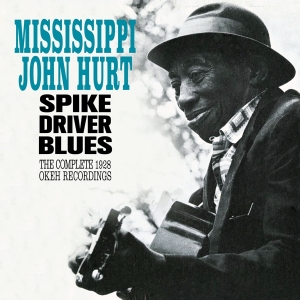 Mississippi John Hurt - Spike Driver Blues - Complete 1928 Okeh Recordings i gruppen CD / Blues,Jazz hos Bengans Skivbutik AB (3936841)