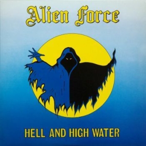 Alien Force - Hell And High Watyer (Yellow Vinyl) i gruppen VINYL / Dansk Musikkk,Metal hos Bengans Skivbutik AB (3938686)