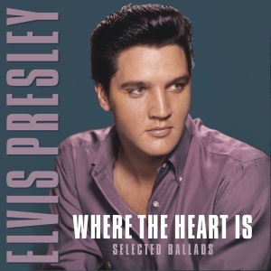 Elvis Presley - Where The Heart Is i gruppen VINYL / Pop-Rock,Annet hos Bengans Skivbutik AB (3941245)