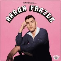 Aaron Frazer - Introducing... i gruppen Labels / Woah Dad / Dold_tillfall hos Bengans Skivbutik AB (3945272)