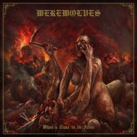 Werewolves - What A Time To Be Alive (Vinyl) i gruppen VINYL / Metal hos Bengans Skivbutik AB (3945663)