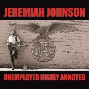 Johnson Jeremiah - Unemployed Highly Annoyed i gruppen VINYL / Blues,Country,Svensk FolkeMusikkk hos Bengans Skivbutik AB (3948719)