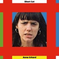 Erhard Anna - Short Cut (Black Vinyl) i gruppen VINYL / Pop hos Bengans Skivbutik AB (3950296)