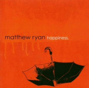 Matthew Ryan - Happiness i gruppen CD / Pop-Rock,Annet hos Bengans Skivbutik AB (3951596)