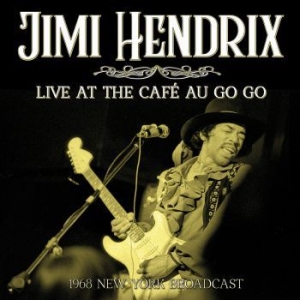 Hendrix Jimi - Live At The Cafe Go Go (Live Broadc i gruppen CD / Pop-Rock hos Bengans Skivbutik AB (3952165)