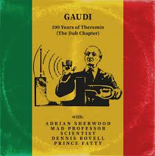 Gaudi - 100 Years Of Theremin (the Dub Chapter) i gruppen -Start Sell1 hos Bengans Skivbutik AB (3953103)