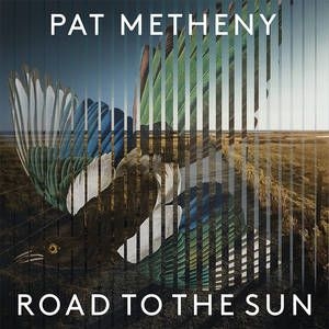 Pat Metheny - Road To The Sun i gruppen VINYL / Klassisk,Pop-Rock hos Bengans Skivbutik AB (3956644)