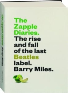 Barry Miles - The Zapple Diaries. The Rise And Fall Of The Last Beatles Label i gruppen CDON - Exporterade Artiklar_Manuellt / BØKER_CDON_Exporterade hos Bengans Skivbutik AB (3960259)