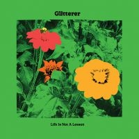 Glitterer - Life Is Not A Lesson i gruppen CD hos Bengans Skivbutik AB (3961422)