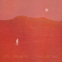 Still Corners - Last Exit (Coloured Vinyl) i gruppen VINYL / Pop-Rock hos Bengans Skivbutik AB (3962174)