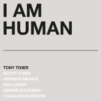 Tixier Tony - I Am Human (Silver Marble Vinyl) i gruppen VINYL / Jazz hos Bengans Skivbutik AB (3963653)