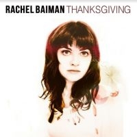 Baiman Rachel - Thanksgiving i gruppen Musikk / CD-Maxi / Pop-Rock hos Bengans Skivbutik AB (3963795)