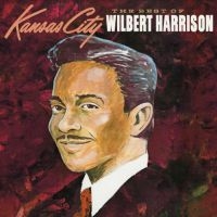 Harrison Wilbert - The Best Of Wilbert Harrison i gruppen CD hos Bengans Skivbutik AB (3964572)