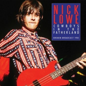 Lowe Nick - Cowboys In The Fatherland (Live Bro i gruppen CD / Metal hos Bengans Skivbutik AB (3965149)